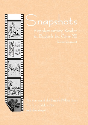 Snapshots Suppl.Reader English Class 11 English NCERT