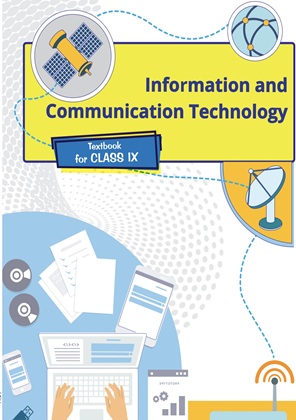 ICT (Information & Communication Technology) Class 9 ICT – INFORMATION AND COMMUNICATION TECHNOLOGY NCERT