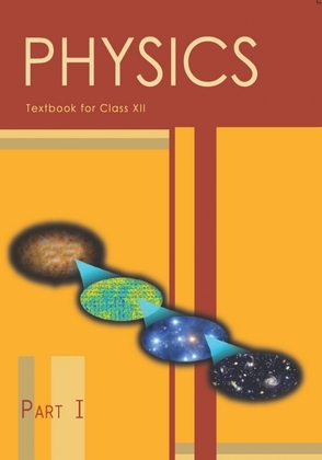 Part-1 Class 12 Physics NCERT