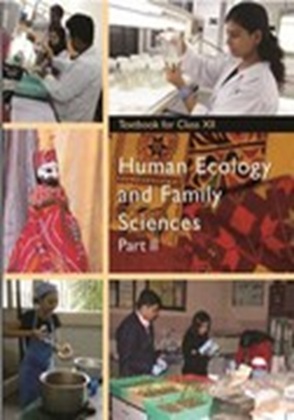 Human Ecology & Family Sciences Part-II Class 12 Home Science NCERT
