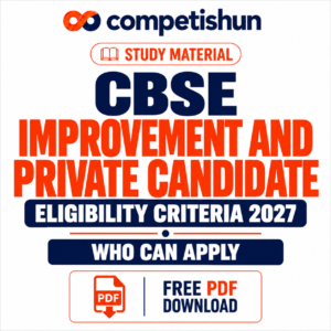 CBSE Improvement and Private Candidate Eligibility Criteria 2027: Who Can Apply
