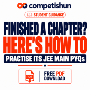 Finished a Chapter? Here’s How to Practise Its JEE Main PYQs