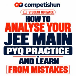 How to Analyse Your JEE Main PYQ Practice and Learn from Mistakes