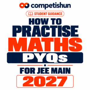 How to Practise Maths PYQs for JEE Main 2027