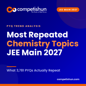 Most Repeated Topics in JEE Main Chemistry 2027: PYQ Trend Analysis