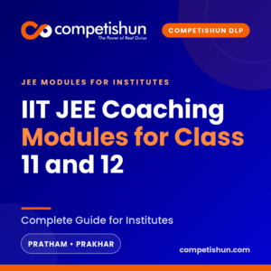 IIT JEE Coaching Modules for Class 11 & 12: Complete Guide for Institutes