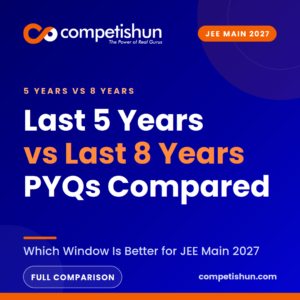 Last 5 Years vs Last 8 Years PYQs for JEE Main 2027: Which Is Better?