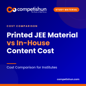 Printed JEE Study Material vs In-House Content Development: Cost Comparison