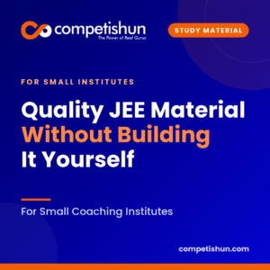 How Small Coaching Institutes Can Get Quality JEE Study Material Without Developing It
