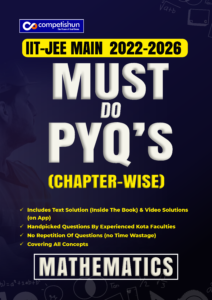 JEE Main 5 Years Mathematics PYQ Book 2022-2026, Chapter-wise Previous Year Solved Papers with Detailed Solutions, Must Do PYQs (2022-2026)