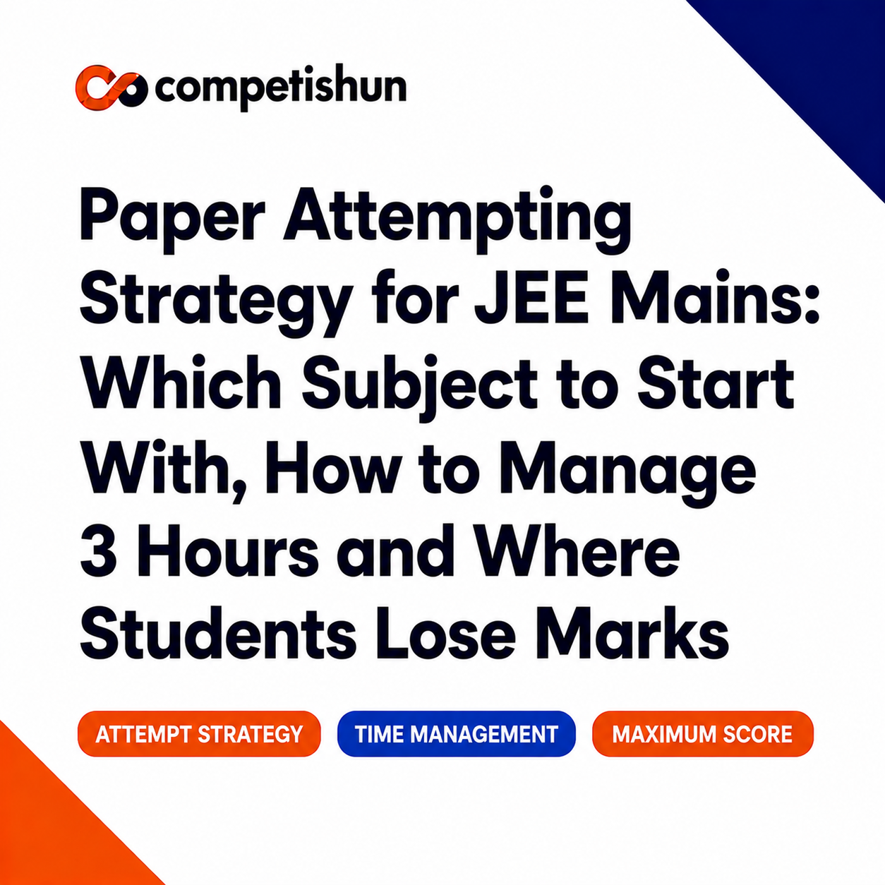 Paper Attempting Strategy for JEE Mains: Which Subject to Start With ...