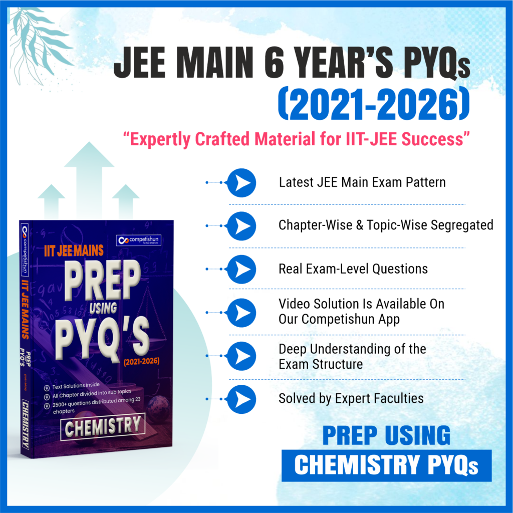 JEE Main 6 Years Chemistry PYQ Book 2021-2026, Chapter-wise  & Topic-wise Solved Papers with Detailed Solutions (Prep Using PYQ 2021-2026)