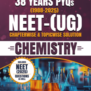 NEET (UG) Chemistry PYQ Book, 38 Years Chapter-wise & Topic-wise Previous Year Solved Papers (1988–2025) with Detailed Solutions