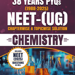 NEET (UG) Chemistry PYQ Book, 38 Years Chapter-wise & Topic-wise Previous Year Solved Papers (1988–2025) with Detailed Solutions