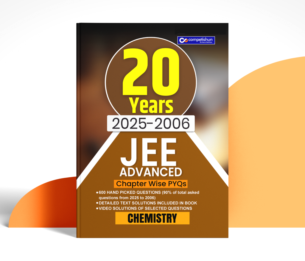20 Years JEE Advanced Chemistry PYQ Book (2006-2025), Chapter-wise Previous Year Solved Papers with Detailed Solutions (JEE Advanced PYQ)
