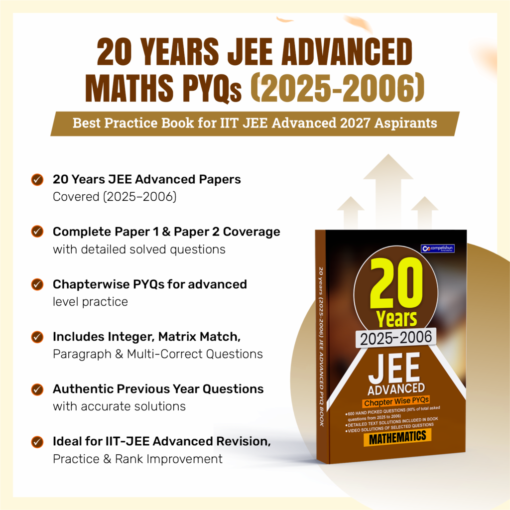 20 Years JEE Advanced Mathematics PYQ Book (2006-2025), Chapter-wise Previous Year Solved Papers with Detailed Solutions (JEE Advanced PYQ)