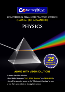 JEE Advanced Physics Practice Session Book, High Level Questions for IIT JEE Aspirants (CAPS Physics for JEE Advanced)