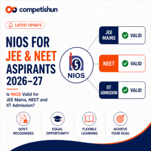 NIOS for JEE and NEET Aspirants 2026-27: Is NIOS Valid for JEE Mains, NEET and IIT Admission?