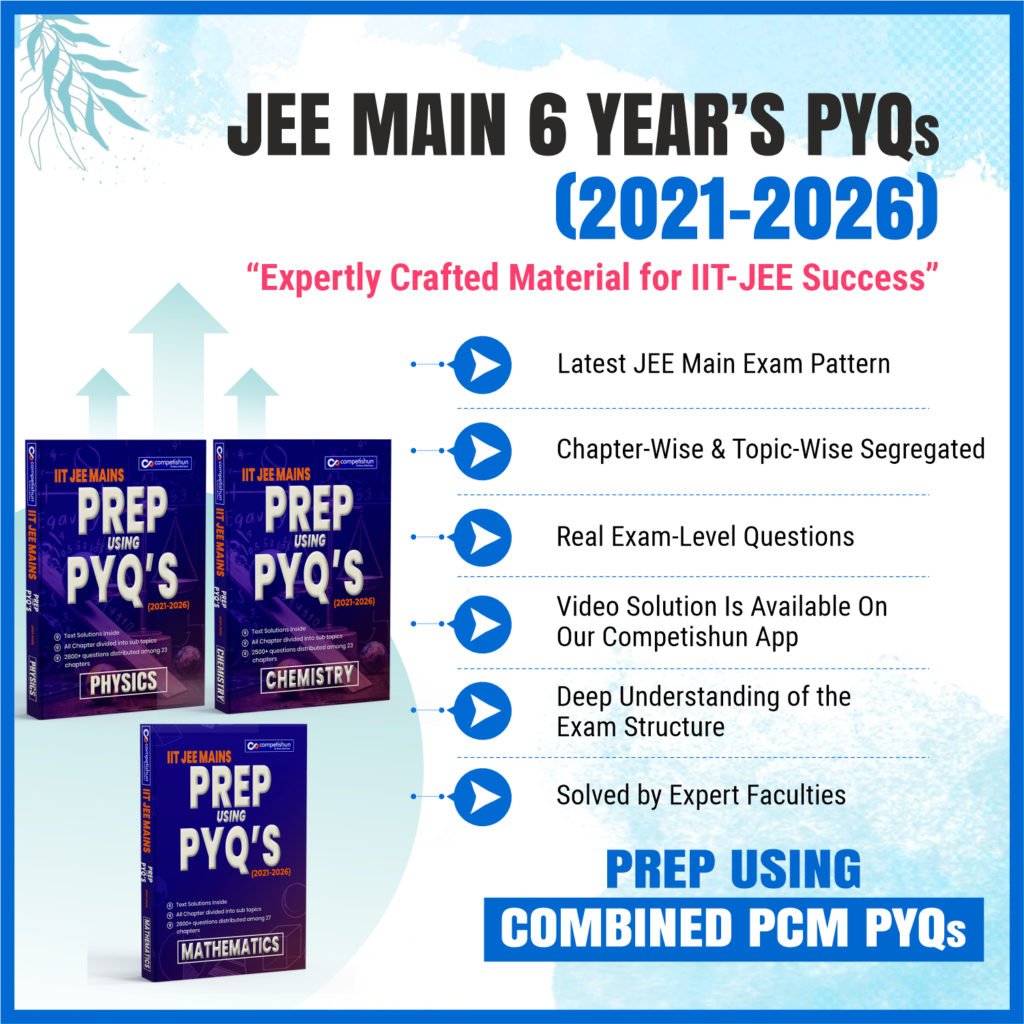 JEE Main 6 Years Combo PCM PYQ Book 2021-2026, Chapter-wise & Topic-wise Solved Papers with Detailed Solutions (Prep Using PYQ 2021-2026)