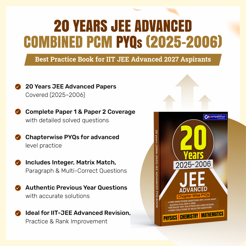 20 Years JEE Advanced Combined PCM PYQ Book (2006-2025), Chapter-wise Previous Year Solved Papers with Detailed Solutions (JEE Advanced PCM PYQ)