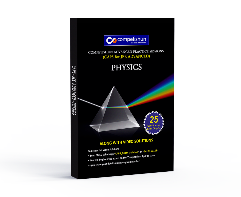 JEE Advanced Physics Practice Session Book, High Level Questions for IIT JEE Aspirants (CAPS Physics for JEE Advanced)
