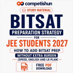 BITSAT Preparation Strategy for JEE Students 2027: How to Add BITSAT Prep Without Extra Burden (Speed, English and LR Plan)