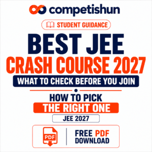 Best JEE Crash Course 2027: What to Check Before You Join & How to Pick the Right One