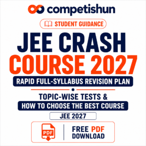 JEE Crash Course 2027: Rapid Full-Syllabus Revision Plan, Topic-Wise Tests & How to Choose the Best Course