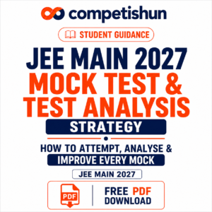 JEE Main 2027 Mock Test & Test Analysis Strategy: How to Attempt, Analyse & Improve Every Mock