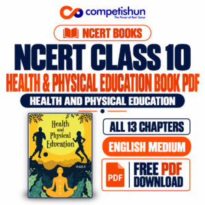 NCERT Class 10 Health and Physical Education Book PDF Free Download: All 13 Chapters